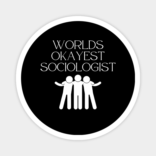 World okayest sociologist Magnet by Word and Saying